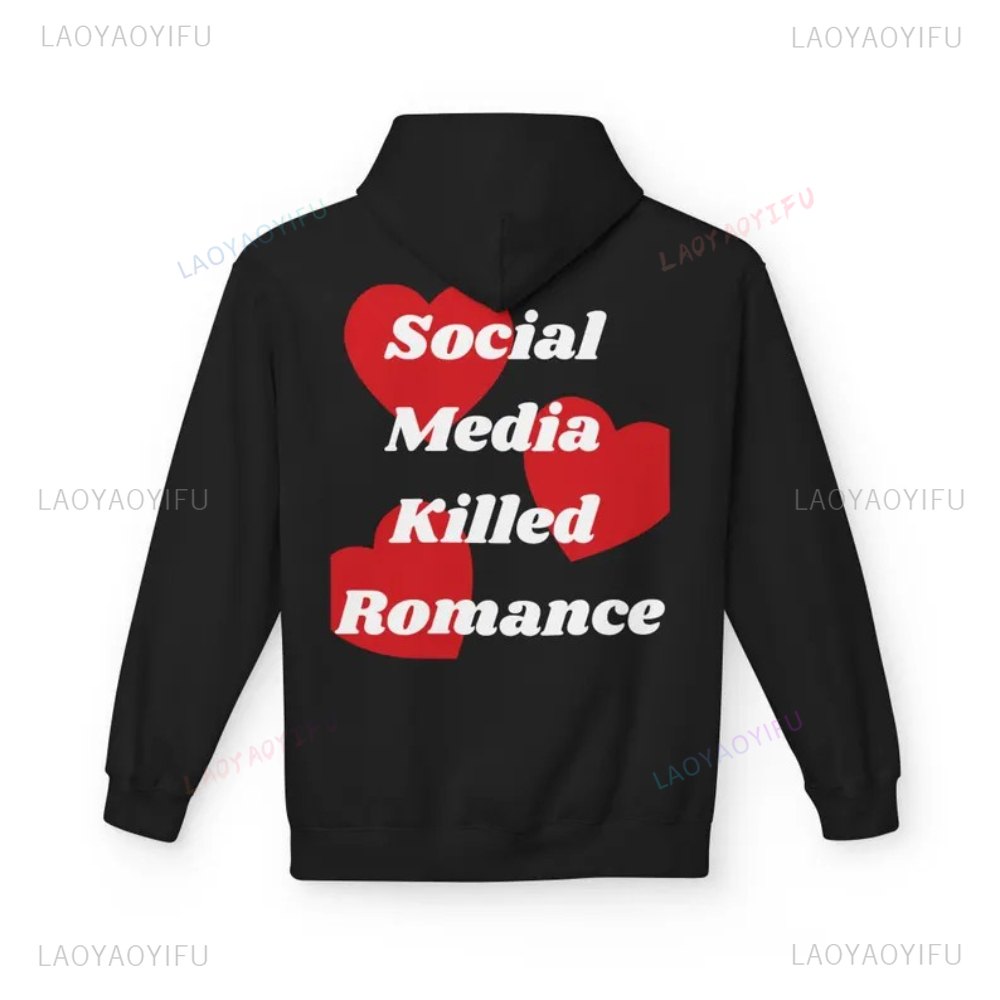 Social Media Killed Romance Si - Graphic Hoodie Streetwear 评论和价格